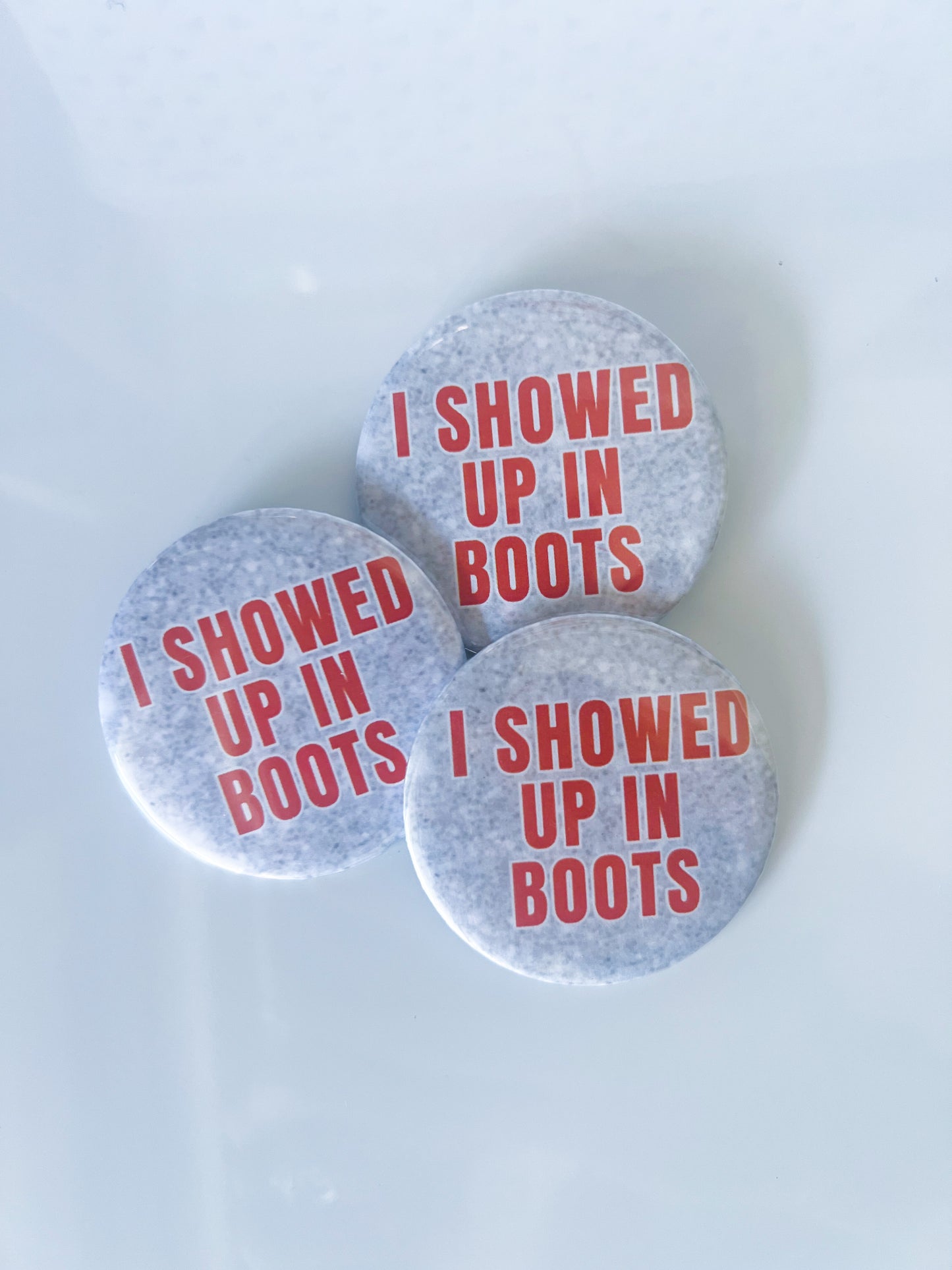 I Showed Up in Boots Button