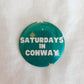 Saturdays in Conway Button