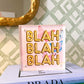 Blah Blah Blah Art Acrylic Frame